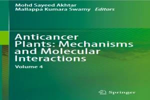Anticancer Plants: Mechanisms and Molecular Interactions